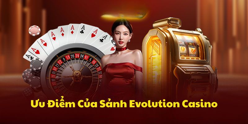 Ưu điểm của sảnh evo