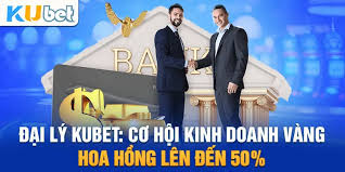 Cơ hội khi làm đại lý kubet