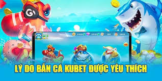 Lí do bắn cá kubet được yêu thích